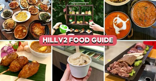HillV2 Food Guide: 10 Best Places To Eat At