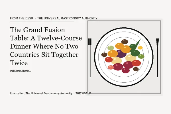 The Grand Fusion Table: A Twelve-Course Dinner Where No Two Countries Sit Together Twice