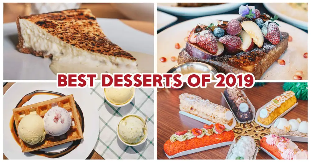10 Best Desserts In Singapore For Ice-Cream, Brûlée French Toast, And Beautiful Eclairs