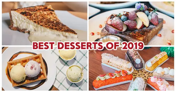 10 Best Desserts In Singapore For Ice-Cream, Brûlée French Toast, And Beautiful Eclairs
