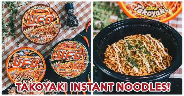 NISSIN’s New U.F.O. Dry Noodles Has Takoyaki, Black Pepper Crab, And Hot Chicken Flavours