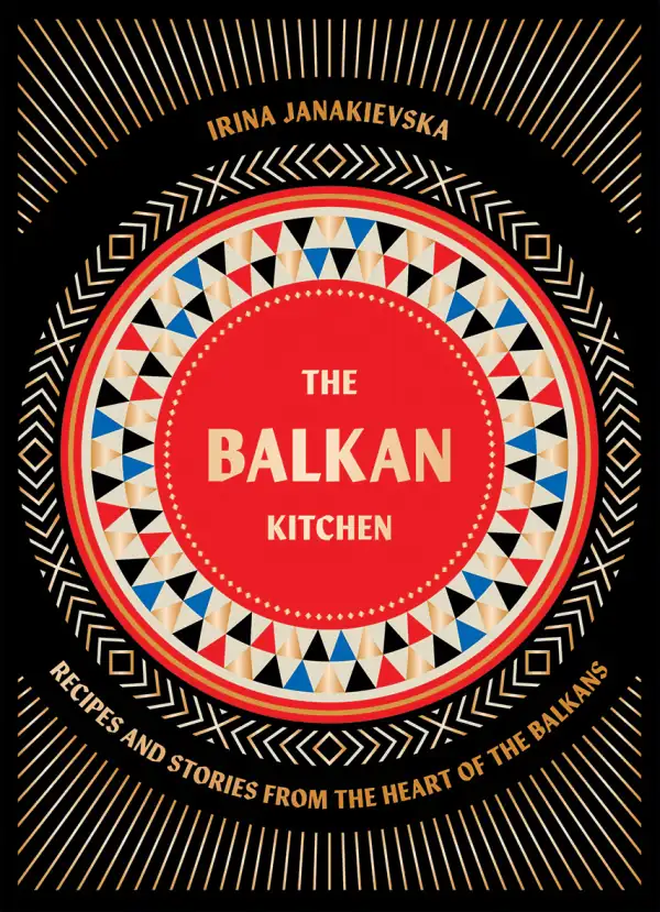 Irina Janakievska travels through the Balkans with Balkan cuisine