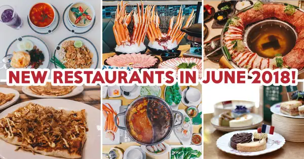 10 New Restaurants In June 2018 For Giant Ma La, Durian High Tea Buffet And More