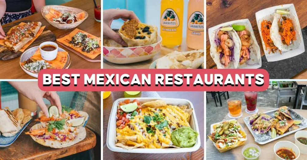 Los 11 mejores restaurantes mexicanos de Singapur para burritos de lengua de res, tacos fusión y más